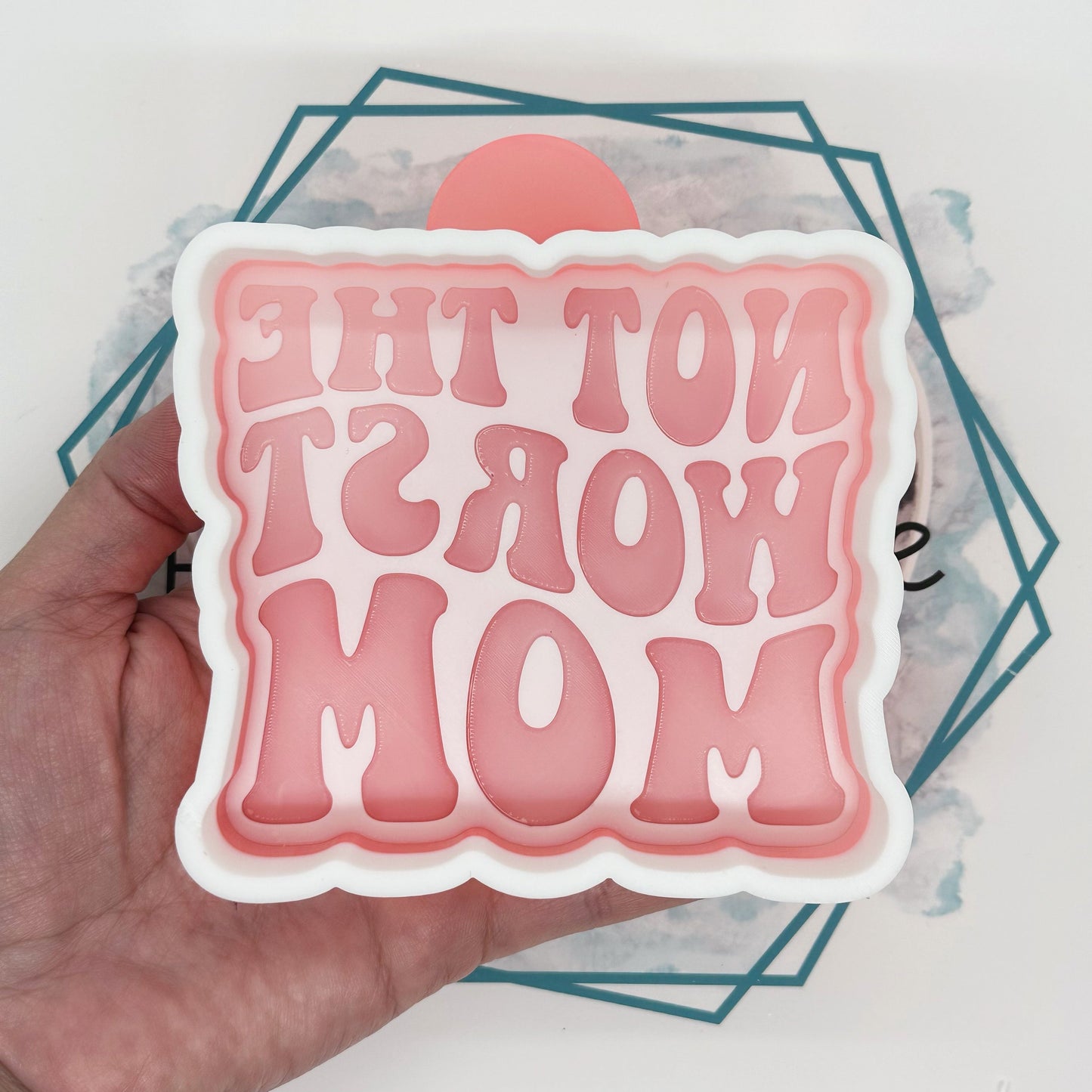Not the Worst Mom Freshie Mold