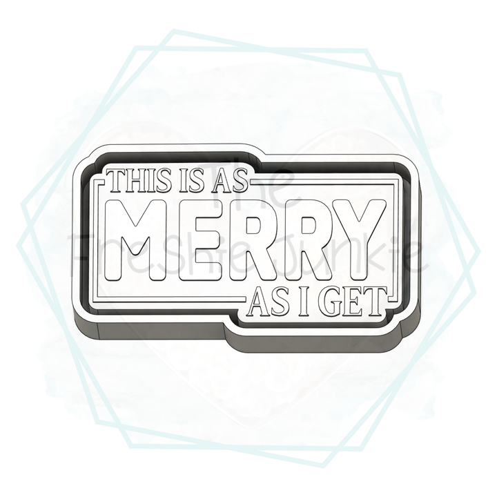 Merry As I Get Freshie Mold