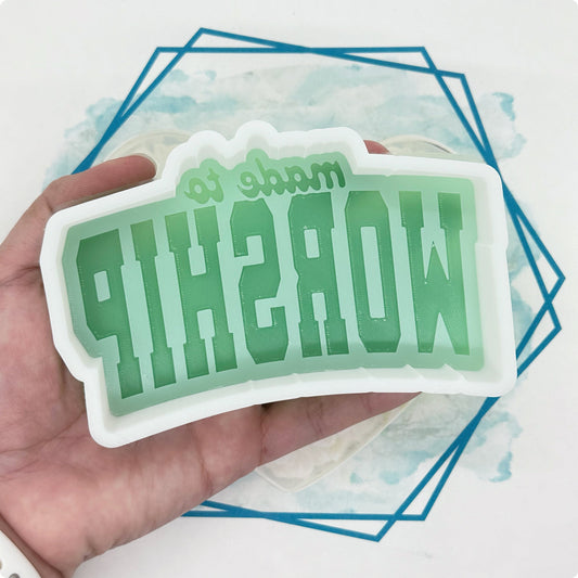 Made to Worship Freshie Mold
