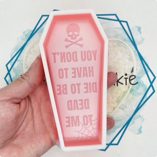 Dead to Me Freshie Mold