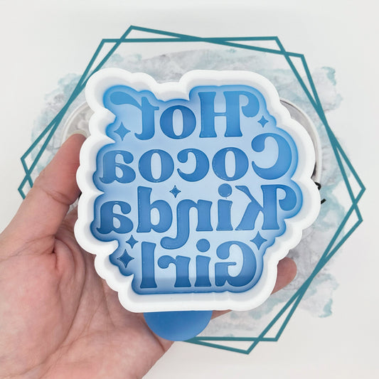 Hot Cocoa Kinda Girl Freshie Mold