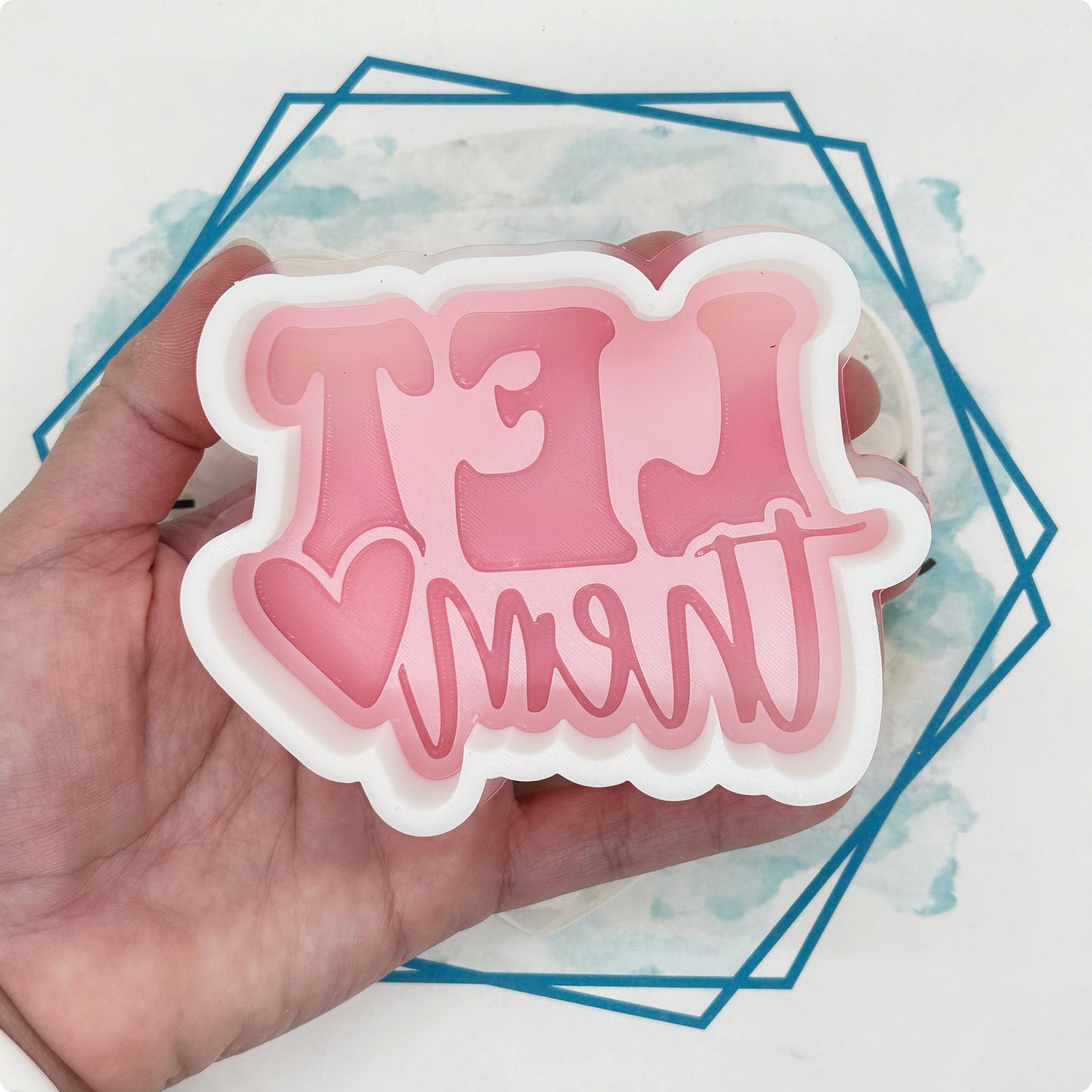 Let Them Freshie Mold