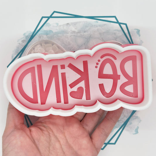 *NEW RELEASE* Be Kind Freshie Mold