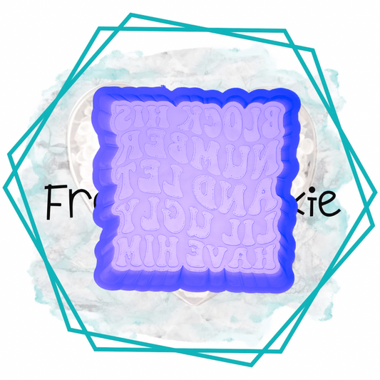 Block His Number Freshie Mold