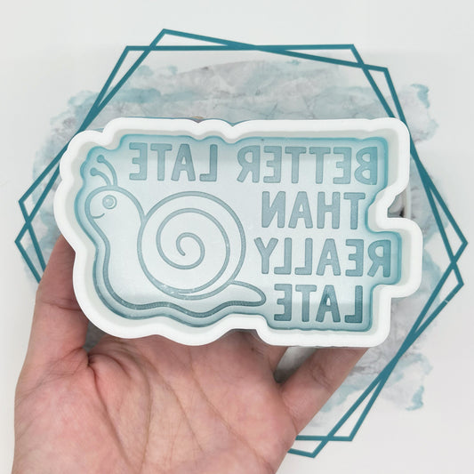 *NEW RELEASE* Better Late than Really Late Freshie Mold