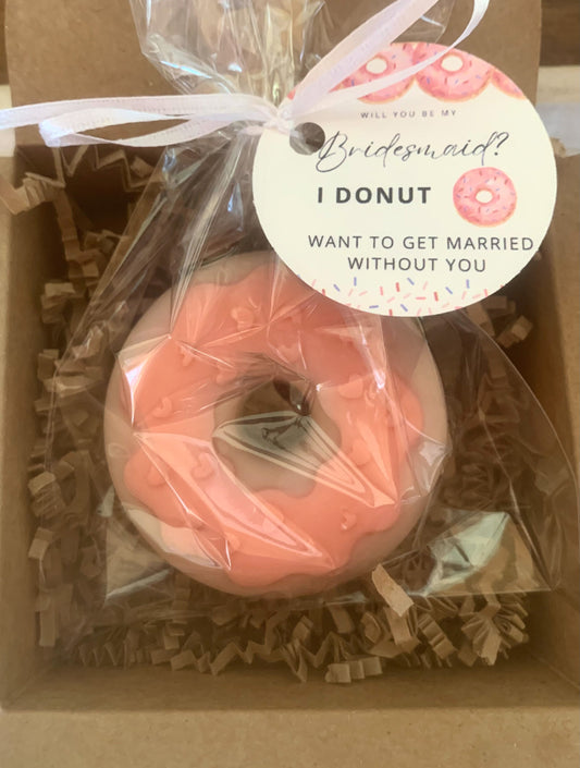 Will You Be My Bridesmaid?  I DONUT want to get married without you!
