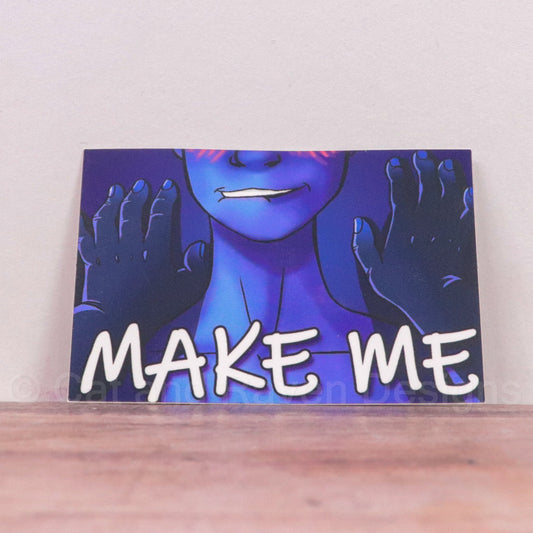 Make Me vinyl sticker