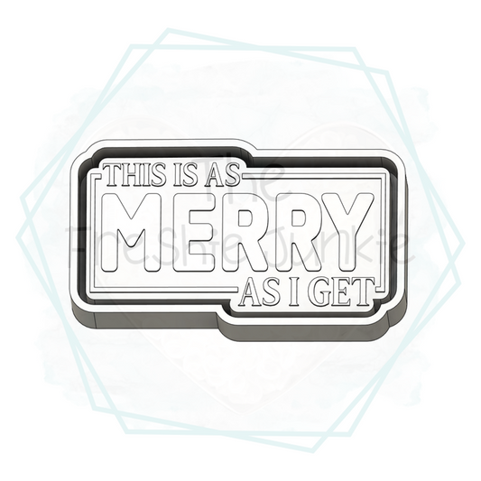 Merry As I Get Freshie Mold