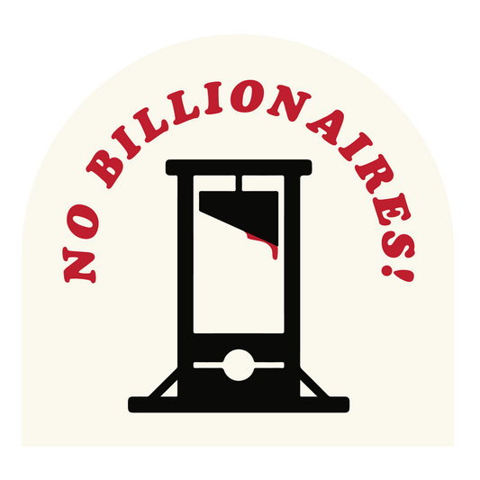 No Billionaires! Vinyl Sticker