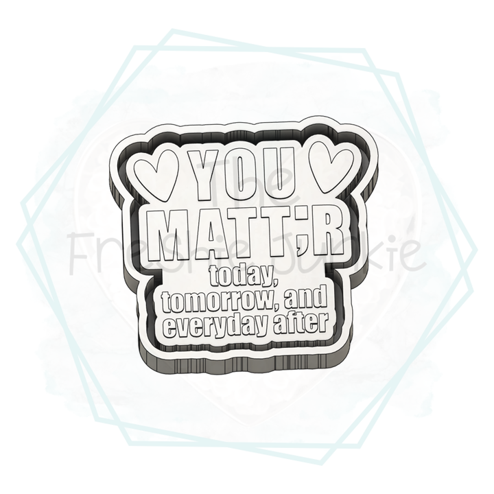 *NEW RELEASE* You Matter Freshie Mold